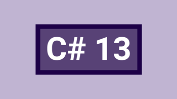 C# 13 - New features and how you can use them now!